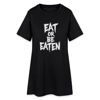 Eat or Be Eaten – Horror Movie Statement - Women’s T-Shirt Dress - black - Front