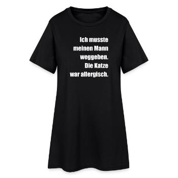 Musste meinen Mann weggeben, Katze war allergisch - Frauen T-Shirt-Kleid - Schwarz - Vorne