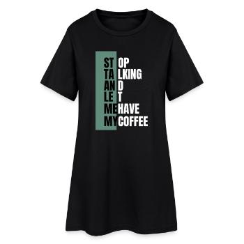 Arrêtez de parler – Il faut d’abord un café - Robe T-shirt Femme - noir - Devant