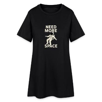 Astronaut Need More Space – Weltraum Design - Frauen T-Shirt-Kleid - Schwarz - Vorne