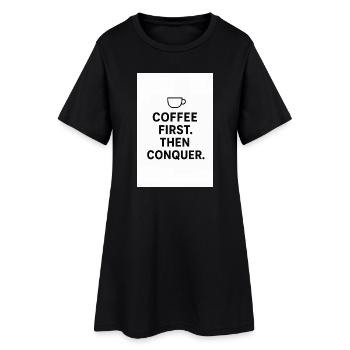 Kaffee zuerst. Dann Eroberung. - Frauen T-Shirt-Kleid - Schwarz - Vorne