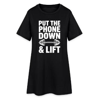 Put The Phone Down & Lift - Women’s T-Shirt Dress - black - Front