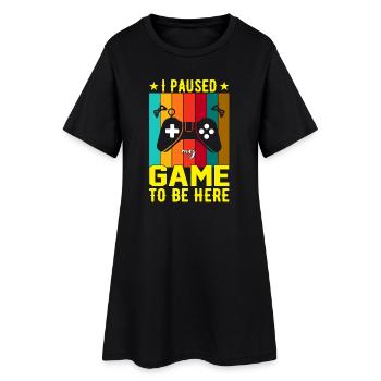 J’ai mis le jeu en pause pour être ici - Robe T-shirt Femme - noir - Devant