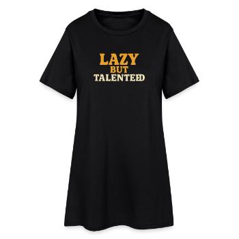Lazy But Talented - Women’s T-Shirt Dress - black - Front