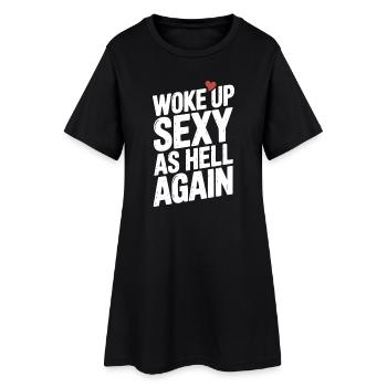 Woke Up Sexy as Hell Again - Women’s T-Shirt Dress - black - Front