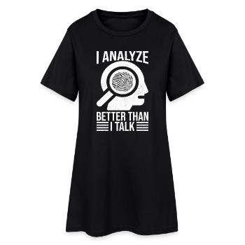 Forensic Analyst Analyze Better Than Talk Squad - Frauen T-Shirt-Kleid - Schwarz - Vorne