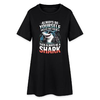 Sei immer du selbst, es sei denn, du kannst ein Hai sein - Frauen T-Shirt-Kleid - Schwarz - Vorne