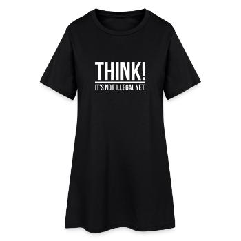 Think! It's not illegal yet. - Frauen T-Shirt-Kleid - Schwarz - Vorne