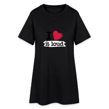 i love it loud - Women’s T-Shirt Dress - black - Front