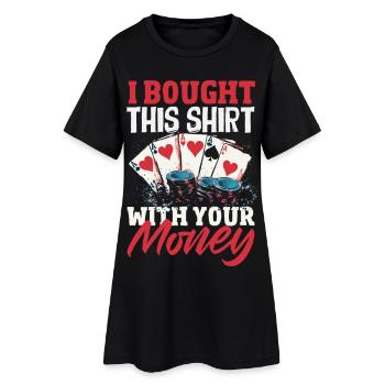 Gekauft Mit Deinem Geld Poker Casino Kartenspiel - Frauen T-Shirt-Kleid - Schwarz - Vorne