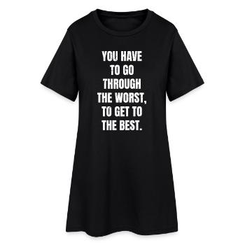 Il faut traverser le pire pour arriver à la - Robe T-shirt Femme - noir - Devant