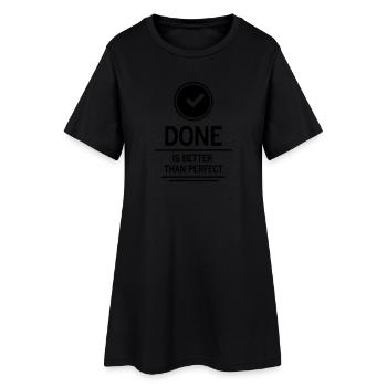 done is better than perfect erledigt - Frauen T-Shirt-Kleid - Schwarz - Vorne