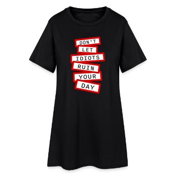 Ne laisse pas les idiots gâcher ta journée. Sarcasme drôle. - Robe T-shirt Femme - noir - Devant