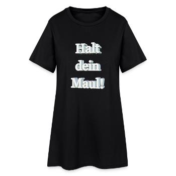 Halt dein Maul! - Frauen T-Shirt-Kleid - Schwarz - Vorne
