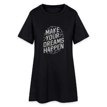 MAKE YOUR DREAMS HAPPEN - Frauen T-Shirt-Kleid - Schwarz - Vorne
