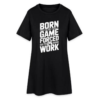 Born to Game Forced to Work - Women’s T-Shirt Dress - black - Front