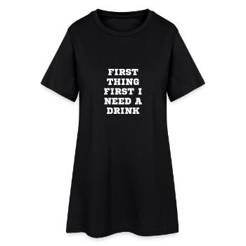 Das erste was ich brauche ist ein Getränk - Frauen T-Shirt-Kleid - Schwarz - Vorne