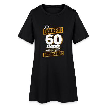 Es dauerte 60 Jahre um so gut auszusehen! - Frauen T-Shirt-Kleid - Schwarz - Vorne