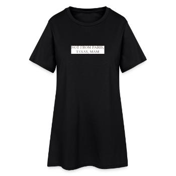 Nicht aus Paris, Texas, Mama! - Frauen T-Shirt-Kleid - Schwarz - Vorne