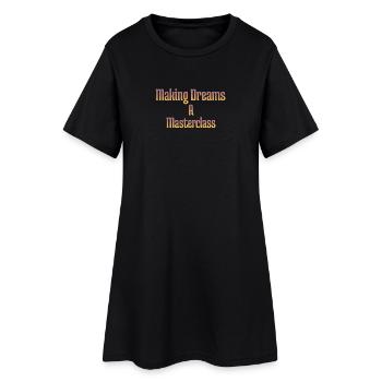 Making dreams a masterclass - Women’s T-Shirt Dress - black - Front