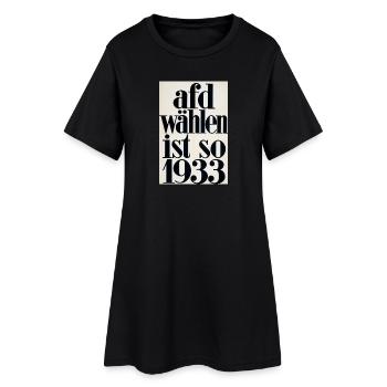 Afd wählen ist so 1933 shirt - Frauen T-Shirt-Kleid - Schwarz - Vorne