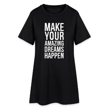Réalisez vos rêves incroyables - Robe T-shirt Femme - noir - Devant