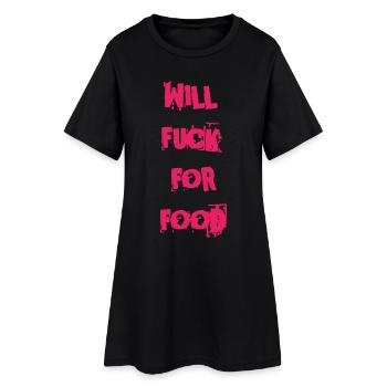 Graffiti Slogan Pink Will Fuck for Food  - Frauen T-Shirt-Kleid - Schwarz - Vorne