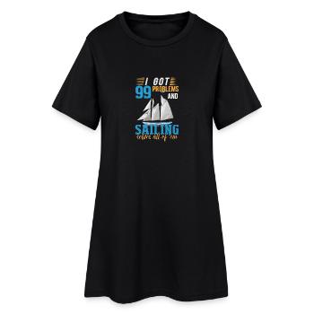 99 Problems / Sailing / SAILING - Women’s T-Shirt Dress - black - Front