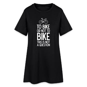 Faire du vélo ou ne pas faire du vélo. Ce n’est pas une question - Robe T-shirt Femme - noir - Devant
