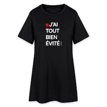 J’AI TOUT BIEN ÉVITÉ | Humour autodérision - Robe T-shirt Femme - noir - Devant