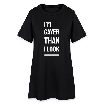 I'm Gayer Than I Look – Pride Saying (white) Finale - Women’s T-Shirt Dress - black - Front