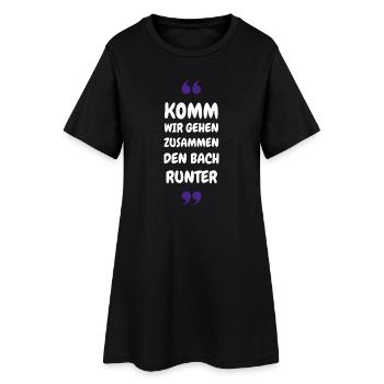 Komm wir gehen zusammen den Bach runter - Frauen T-Shirt-Kleid - Schwarz - Vorne