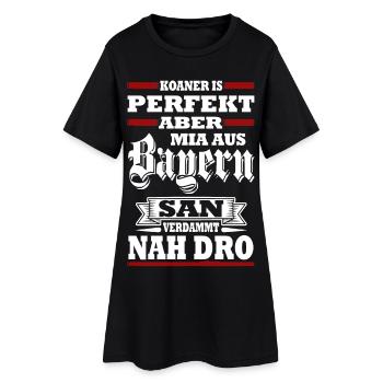 KOANER IS PERFEKT ABER MIA AUS BAYERN SAN VERDAMMT - Frauen T-Shirt-Kleid - Schwarz - Vorne