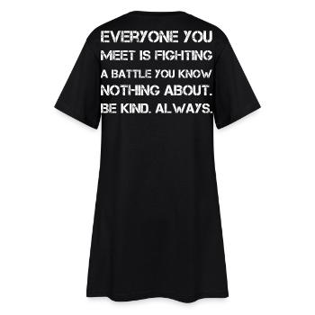 Tous ceux que vous rencontrez mènent une bataille que vous connaissez - Robe T-shirt Femme - noir - Dos