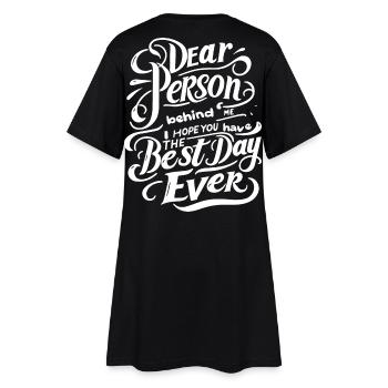 dear person behind me spruch motvation positive - Frauen T-Shirt-Kleid - Schwarz - Hinten