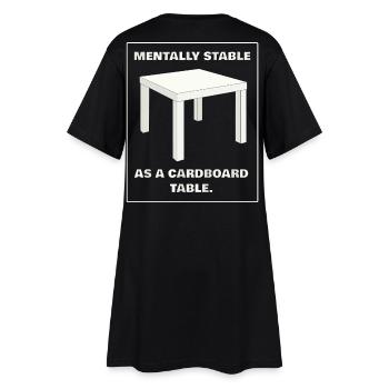 MENTALLY STABLE AS A CARDBOARD TABLE - white - Women’s T-Shirt Dress - black - Back