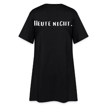 Heute nicht – Lustiges Statement T-Shirt - Frauen T-Shirt-Kleid - Schwarz - Hinten