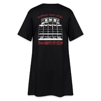 support your local soundsystem - Frauen T-Shirt-Kleid - Schwarz - Hinten