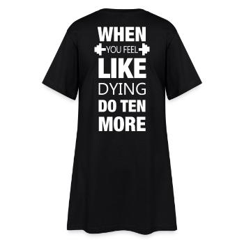 When you feel like dying - sports muscles workout - Women’s T-Shirt Dress - black - Back