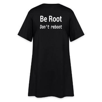 Be Root Don't Reboot – Geek-Humor - Frauen T-Shirt-Kleid - Schwarz - Hinten