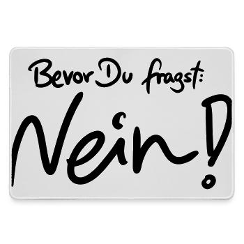 Bevor Du fragst: NEIN! (Das Original) - Mousepad groß für Gamer - Grau - Vorne