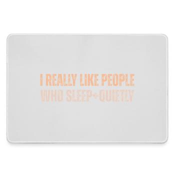 I Really Like People Who Sleep Quietly - Mousepad groß für Gamer - Grau - Vorne