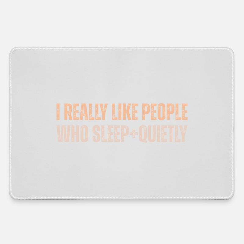 I Really Like People Who Sleep Quietly - Large Gaming Mouse Mat - grey