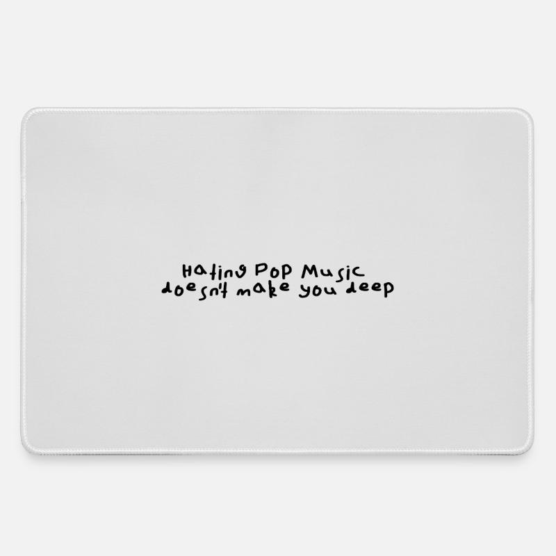Hating pop music doesn't make you deep - Large Gaming Mouse Mat - grey