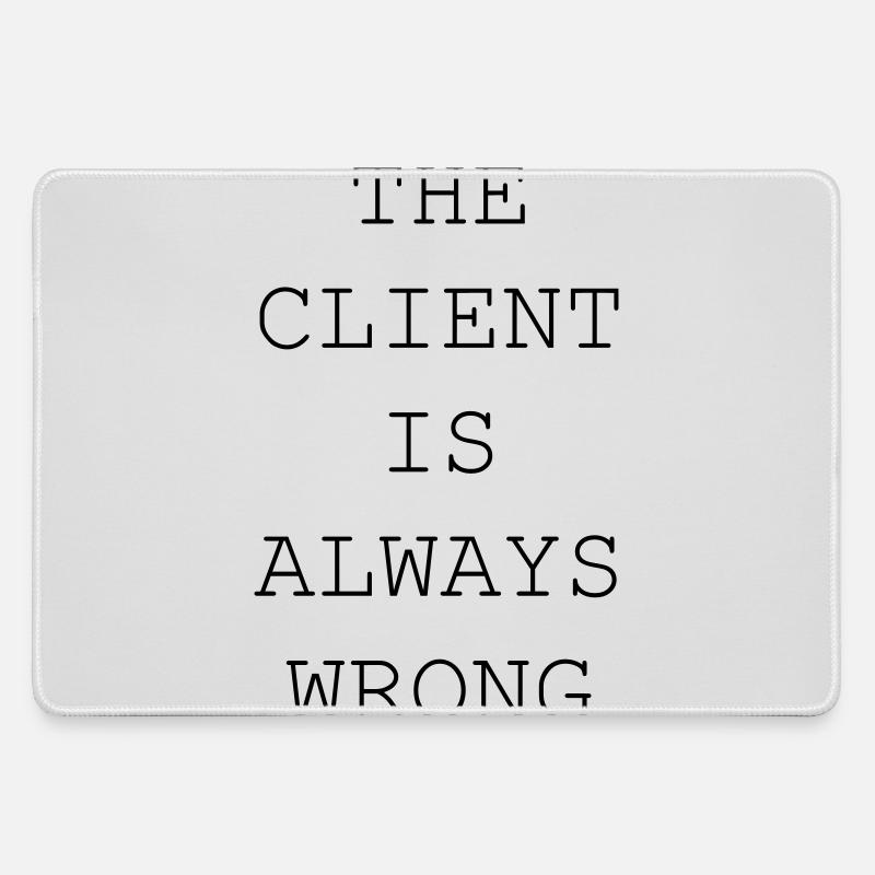 The Client Is Always Wrong – Designer & Freelancer - Mousepad groß für Gamer - Grau