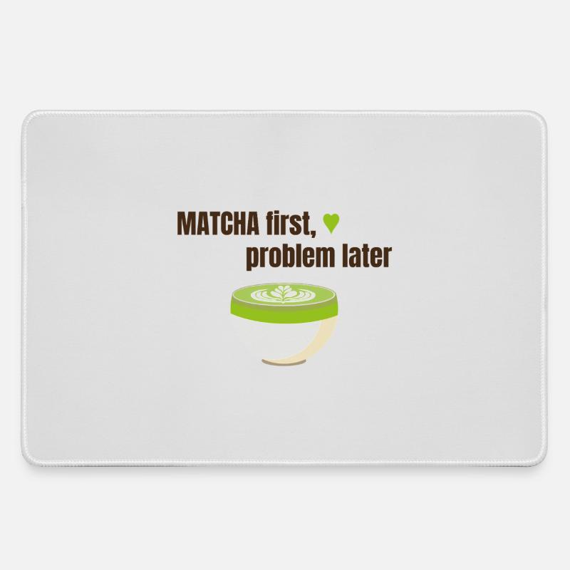 Matcha first, problem later - Mousepad groß für Gamer - Grau