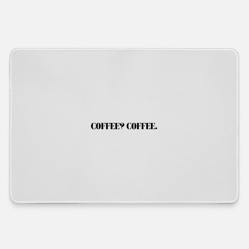 COFFEE? COFFE. - Large Gaming Mouse Mat - grey