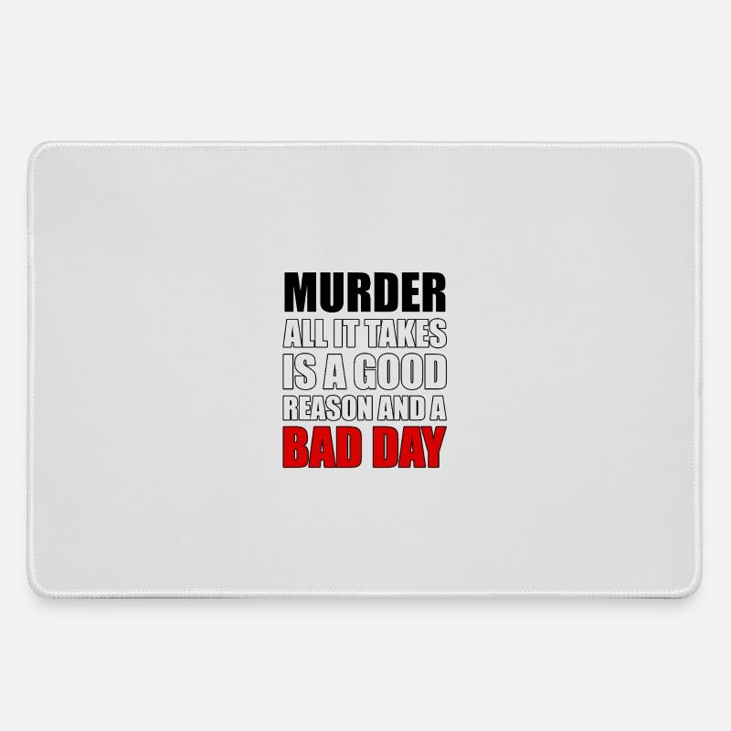 Mord – ein guter Grund und ein schlechter Tag - Mousepad groß für Gamer - Grau