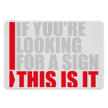 If You're Looking For A Sign This Is It Lustig - Mousepad groß für Gamer - Grau - Vorne