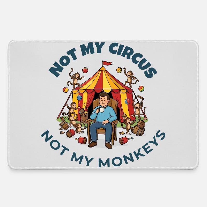 Not My Circus Not My Monkeys - Large Gaming Mouse Mat - grey
